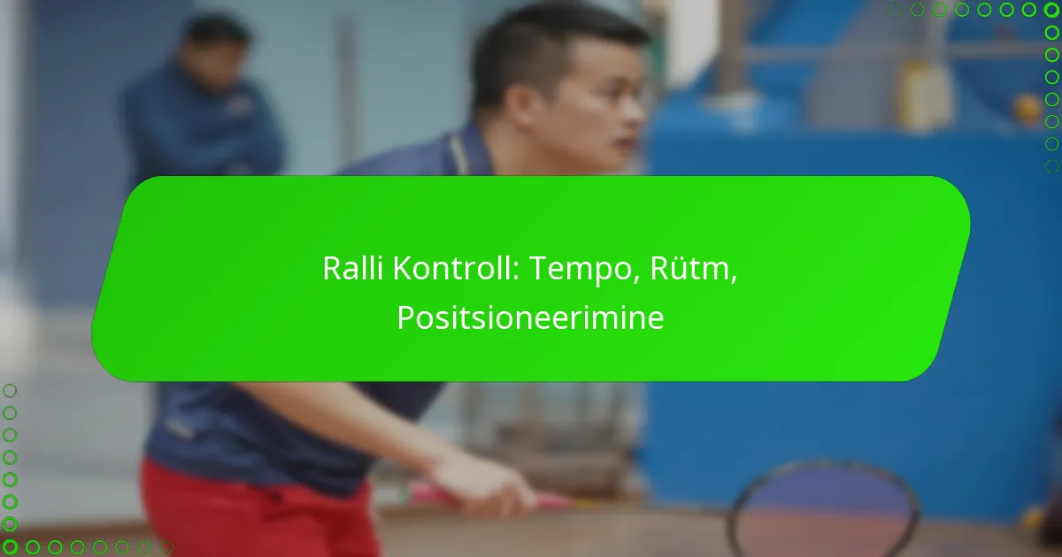 Ralli Kontroll: Tempo, Rütm, Positsioneerimine