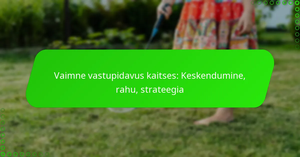 Vaimne vastupidavus kaitses: Keskendumine, rahu, strateegia