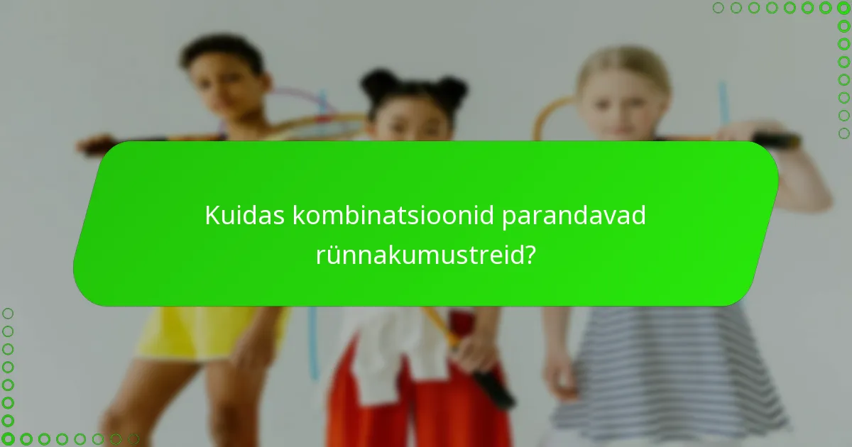 Kuidas kombinatsioonid parandavad rünnakumustreid?