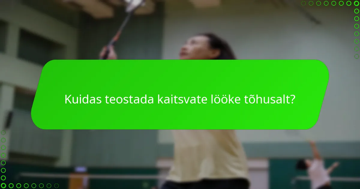 Kuidas teostada kaitsvate lööke tõhusalt?