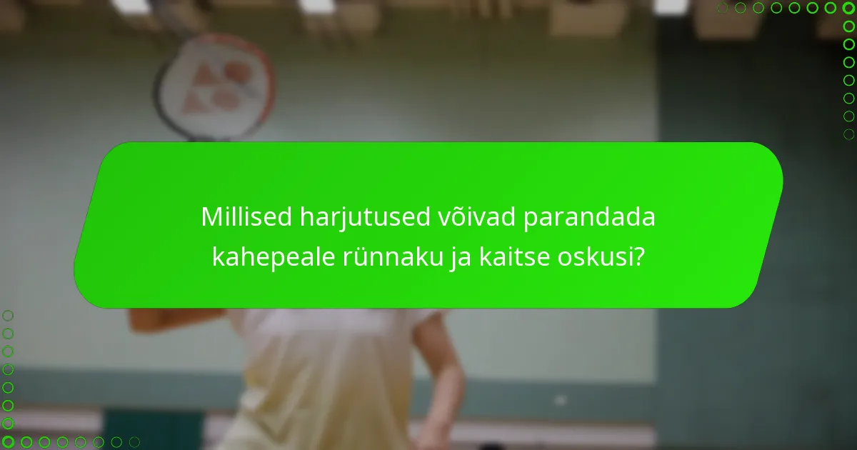 Millised harjutused võivad parandada kahepeale rünnaku ja kaitse oskusi?