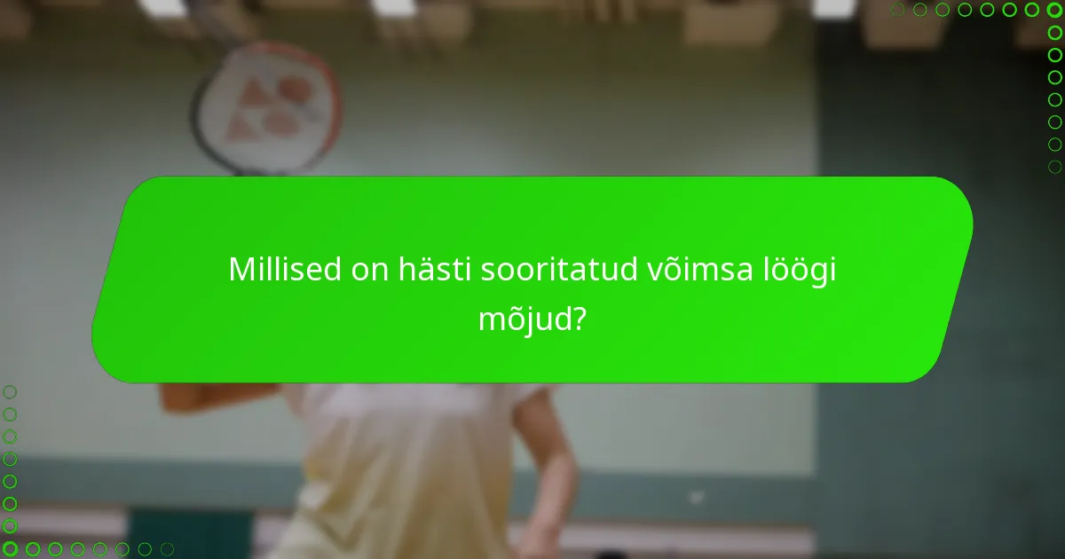 Millised on hästi sooritatud võimsa löögi mõjud?