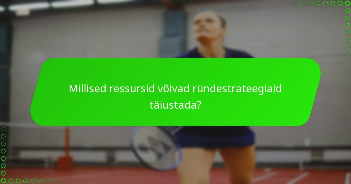 Millised ressursid võivad ründestrateegiaid täiustada?