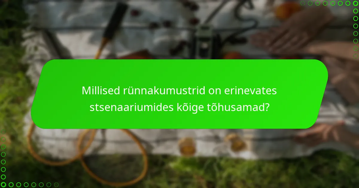 Millised rünnakumustrid on erinevates stsenaariumides kõige tõhusamad?